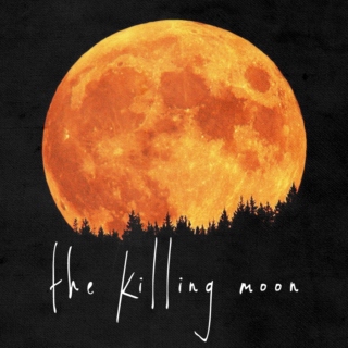 the killing moon