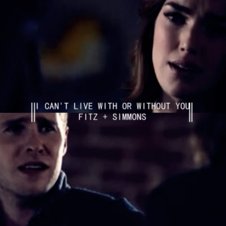 I can't live with or without you - Fitz + Simmons