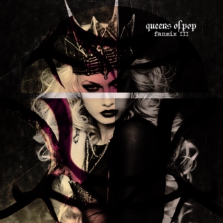 ≡ queens of pop (part III)