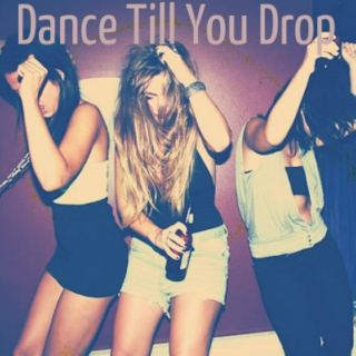 Dance Till You Drop