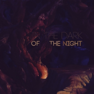 In the dark of the night