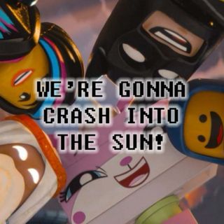 We're gonna crash into the sun!