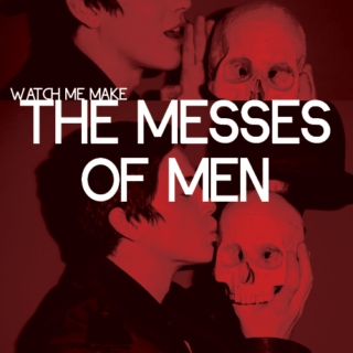 The Messes of Men