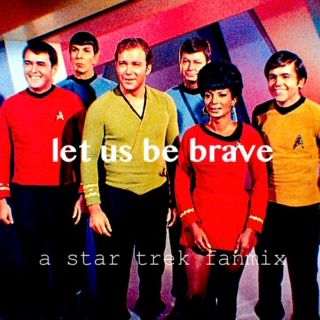let us be brave