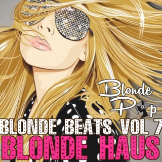 Blonde Beats Vol. 7: Blonde Haus