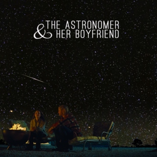 the astronomer & her boyfriend