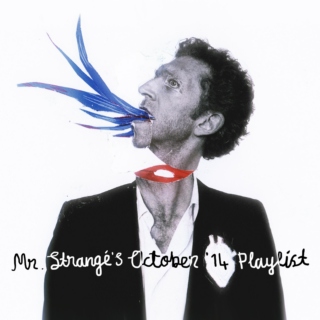 Mr. Strangé's October '14 Playlist