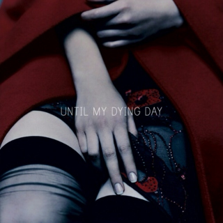 until my dying day