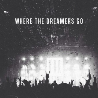 Where The Dreamers Go