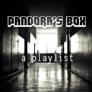 Pandora's Box: A Playlist