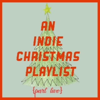 an indie christmas playlist (part two) 
