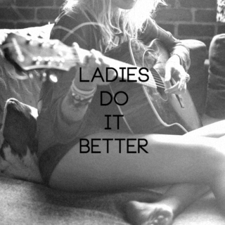 ladies do it better.