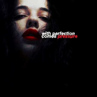with perfection comes pressure