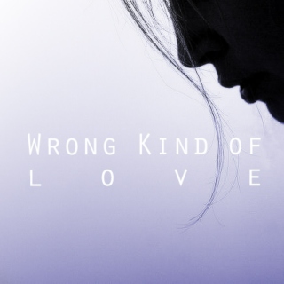 Wrong Kind Of Love