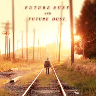 future rust and future dust