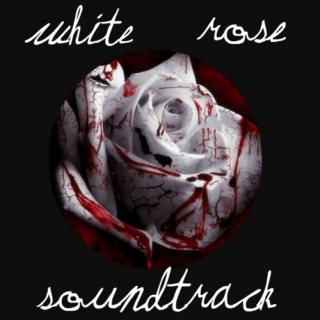 White Rose Soundtrack