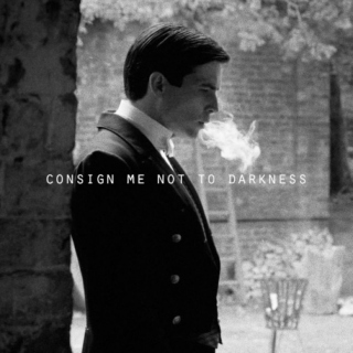 consign me not to darkness;