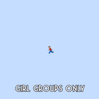 RUN: GIRL GROUPS