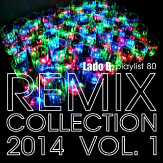 Lado B. Playlist 80 - REMIX COLLECTION 2014 vol. 1