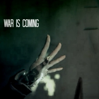 war is coming.