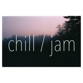 chill / jam 