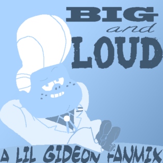 BIG and LOUD