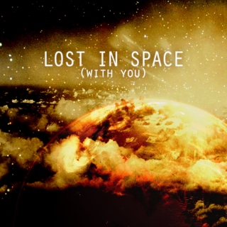 LOST IN SPACE (with you)
