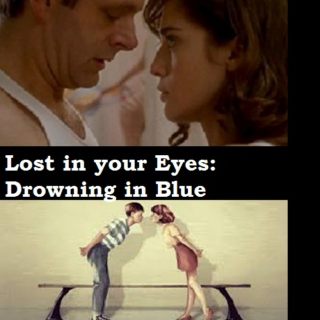 Lost in your Eyes:Drowning in Blue