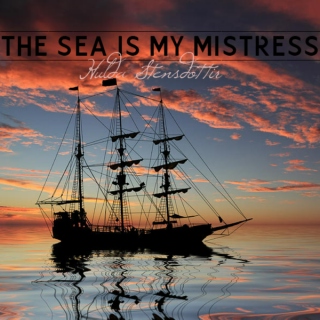 The Sea is My Mistress