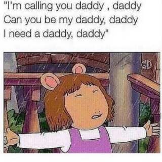im calling you daddyyy