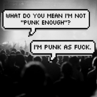 What do you mean I'm not "punk enough"?