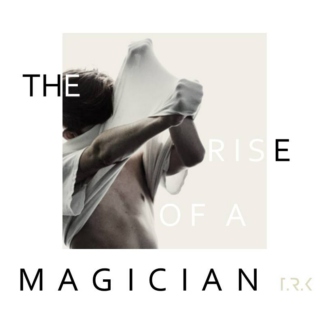 THE RISE OF A MAGICIAN