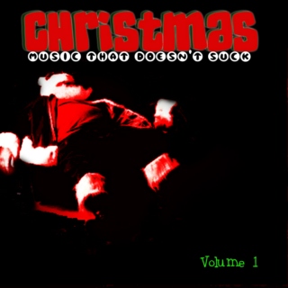 Christmas Music That Doesn't Suck, Vol. I