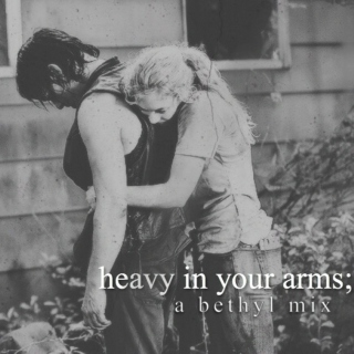 heavy in your arms;