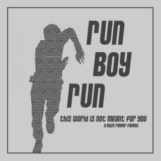 Run Boy Run: A Maze Runner Fanmix