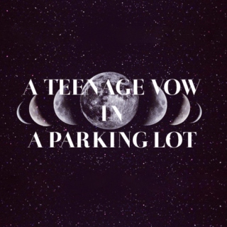 A teenage vow in a parking lot