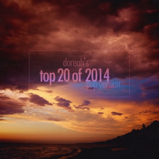 top 20 of 2014 (part i)