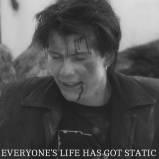 Everyone's Life Has Got Static