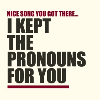 Keep the pronouns