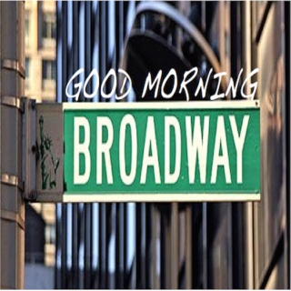 Good Morning Broadway