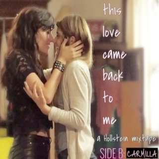 This Love Came Back To Me (Side B: Carmilla)