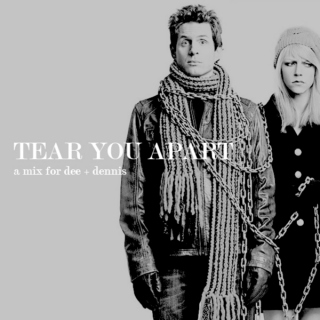 tear you apart