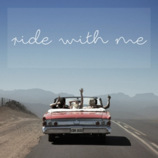 ride with me.