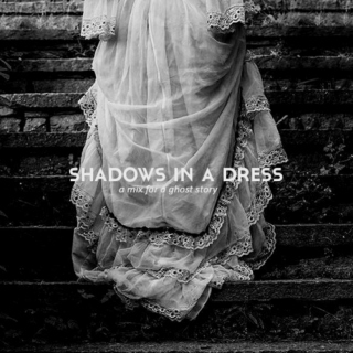 shadows in a dress