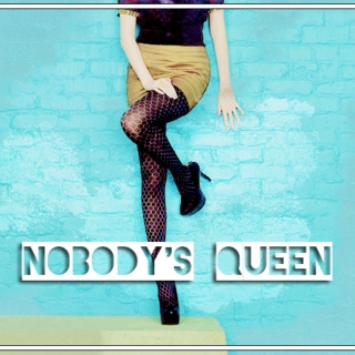 Nobody's Queen