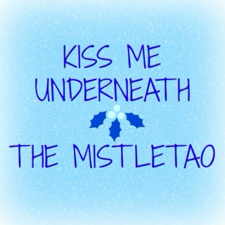 Kiss Me Underneath the Mistletao