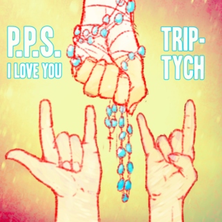 PPS I LOVE YOU - TRIPTYCH