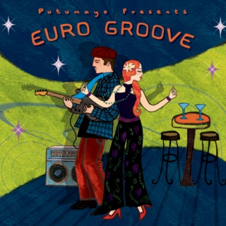 Putumayo Presents: Euro Groove (2008)
