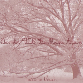 December Will Be Magic Again [Volume 3] -a Holiday mix-