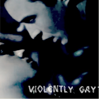 Violently Gay